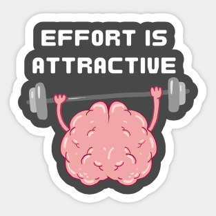 Effort is attractive Sticker